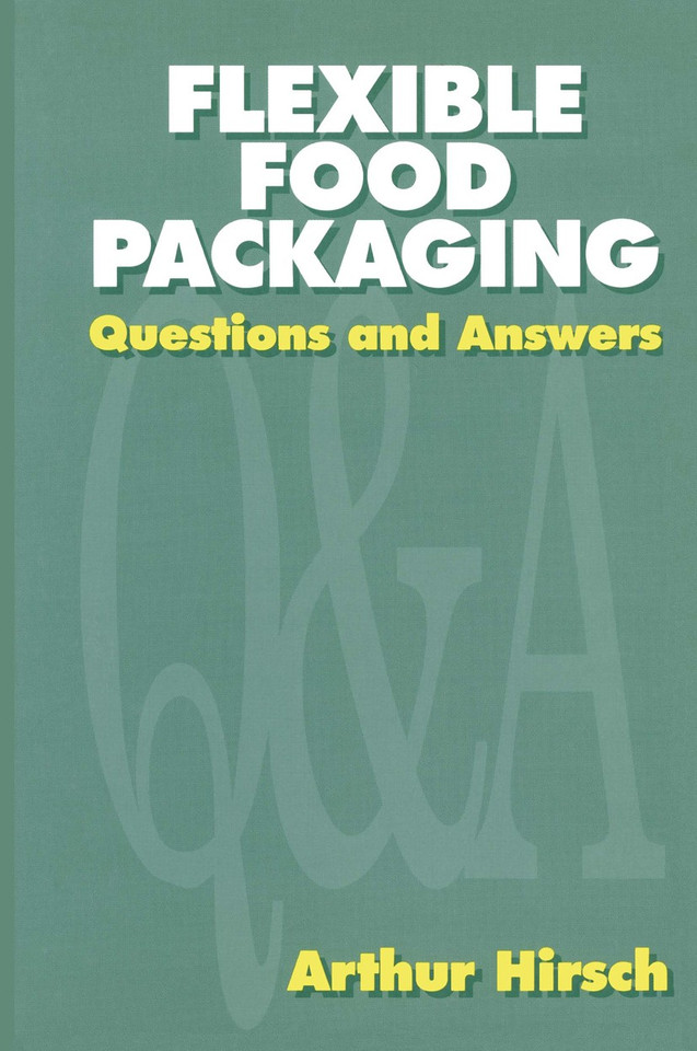 Flexible Food Packaging: Questions and Answers book cover by Arthur Hirsch