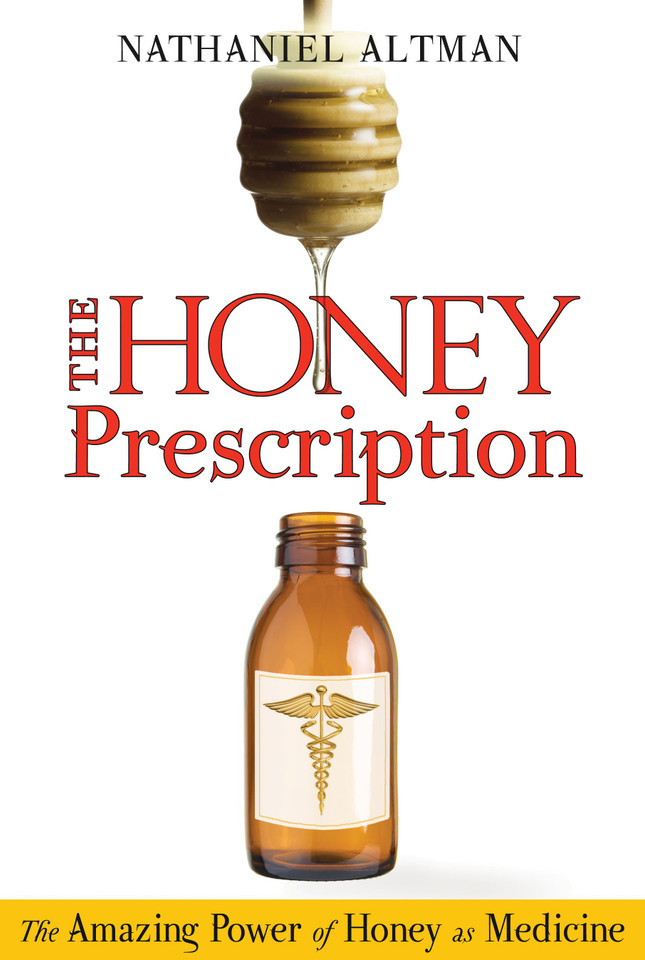 The Honey Prescription: The Amazing Power of Honey as Medicine book cover by Nathaniel Altman