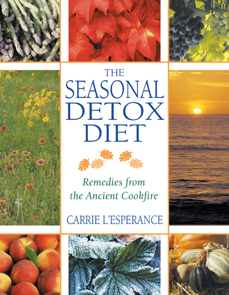 The Seasonal Detox Diet: Remedies from the Ancient Cookfire book cover by Carrie L'Esperance