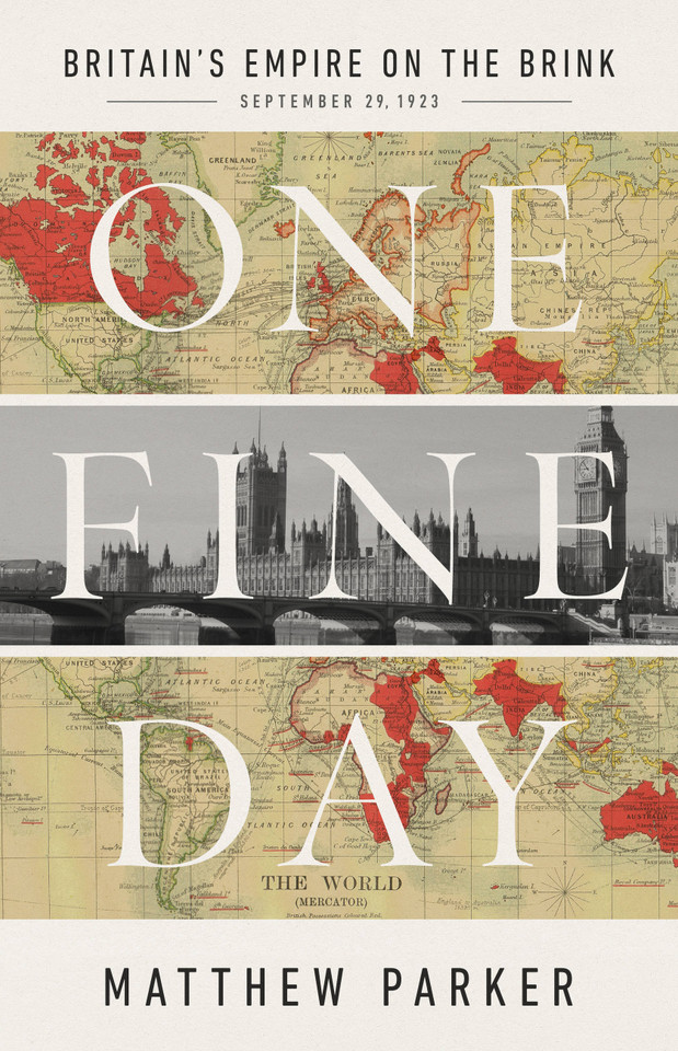 One Fine Day: Britain's Empire on the Brink book cover by Matthew Parker