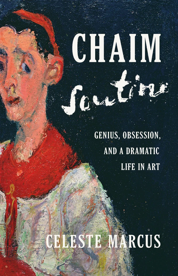 Chaim Soutine: Genius, Obsession, and a Dramatic Life in Art book cover by Celeste Marcus