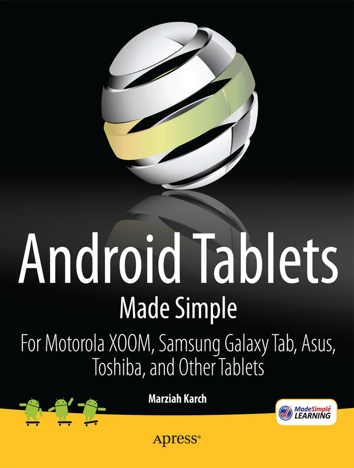 Android Tablets Made Simple: For Motorola XOOM, Samsung Galaxy Tab, Asus, Toshiba and Other Tablets book cover by Marziah Karch, MSL Made Simple Learning