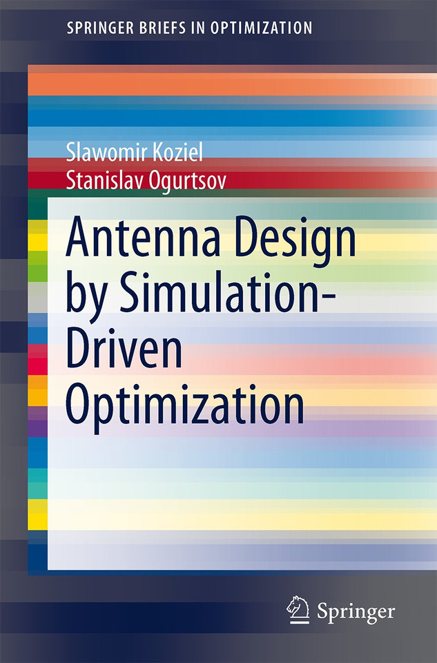 Antenna Design by Simulation-Driven Optimization (SpringerBriefs in Optimization) book cover by Slawomir Koziel, Stanislav Ogurtsov