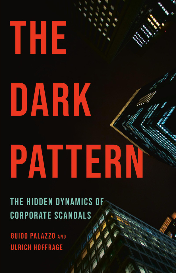 The Dark Pattern: The Hidden Dynamics of Corporate Scandals book cover by Ulrich Hoffrage, Guido Palazzo