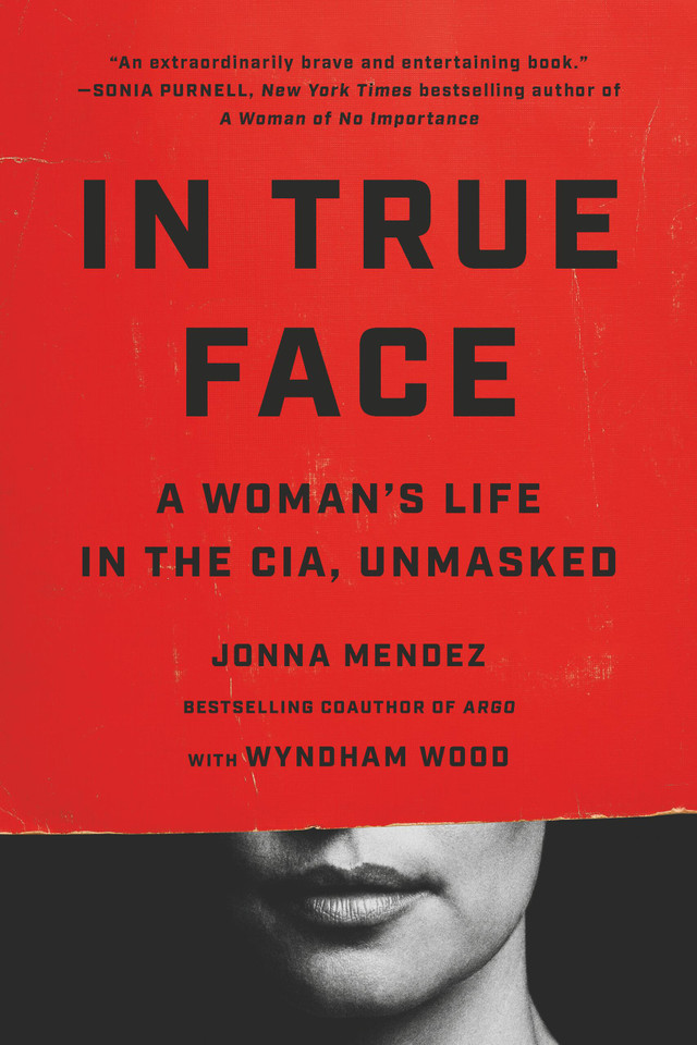 In True Face: A Woman's Life in the CIA, Unmasked book cover by Jonna Mendez