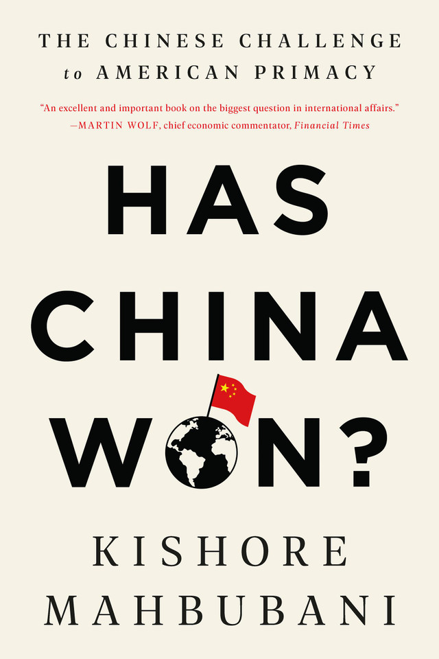 Has China Won?: The Chinese Challenge to American Primacy book cover by Kishore Mahbubani