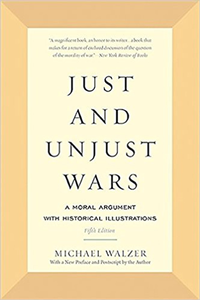 Just and Unjust Wars: A Moral Argument with Historical Illustrations Cover