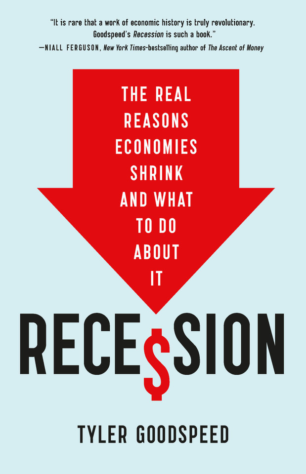 Recession: The Real Reasons Economies Shrink and What to Do About It book cover by Tyler Beck Goodspeed