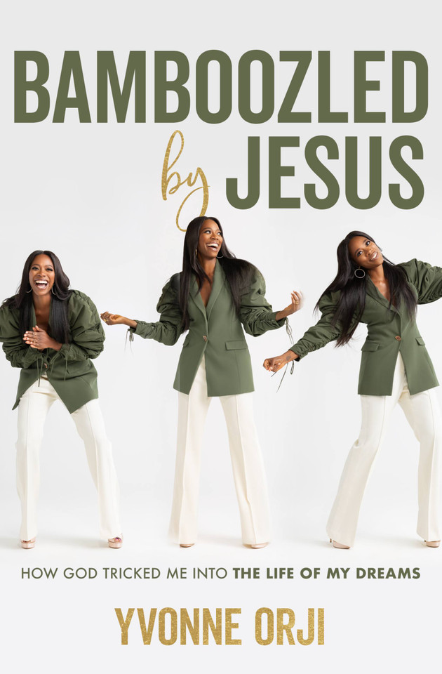 Bamboozled By Jesus: How God Tricked Me into the Life of My Dreams book cover by Yvonne Orji