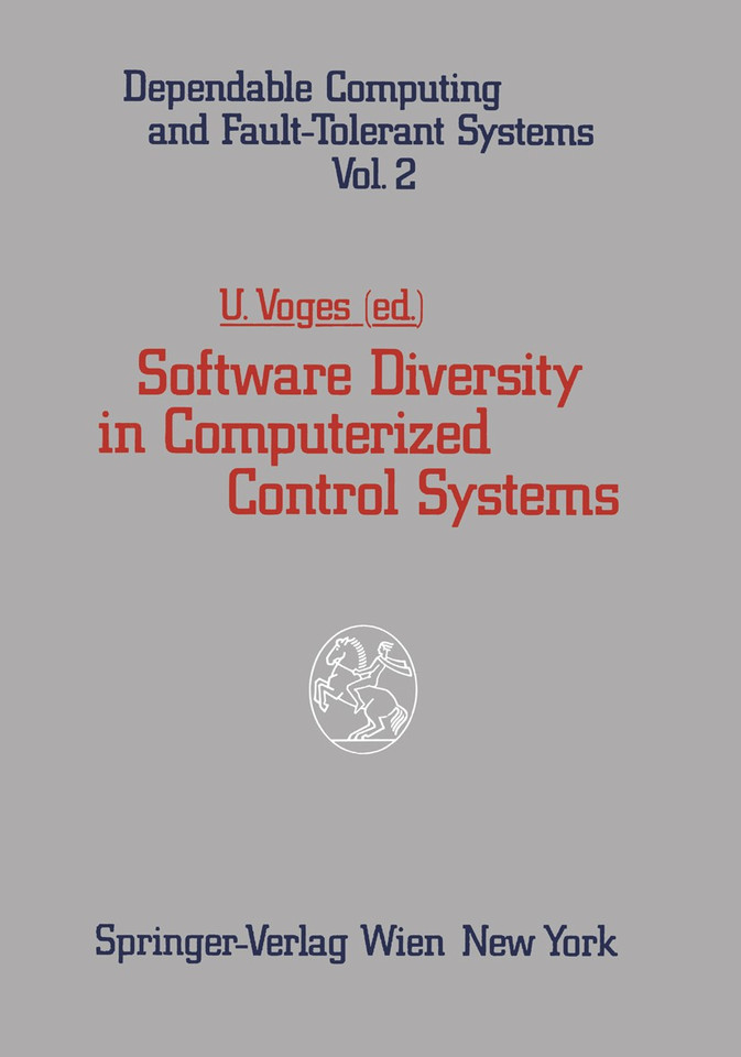 Software Diversity in Computerized Control Systems (Dependable Computing and Fault-Tolerant Systems #2) book cover by 