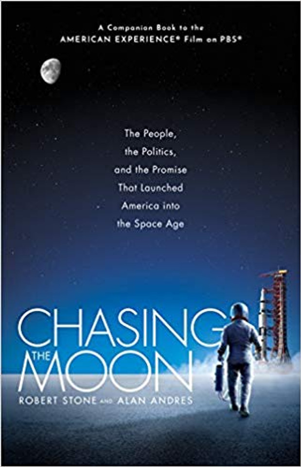 Chasing the Moon: The People, the Politics, and the Promise That Launched America Into the Space Age Cover