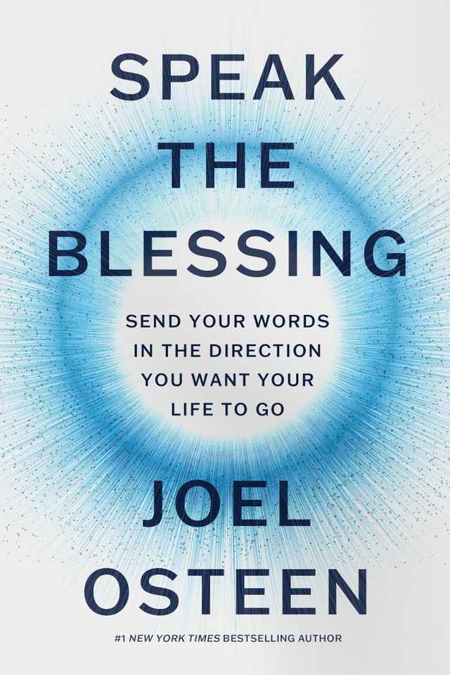 Speak the Blessing: Send Your Words in the Direction You Want Your Life to Go book cover by Joel Osteen