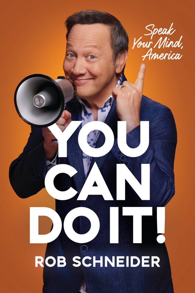 You Can Do It!: Speak Your Mind, America book cover by Rob Schneider
