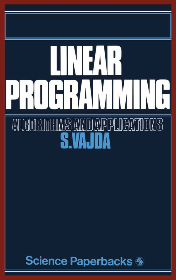 Linear Programming: Algorithms and applications book cover by S. Vajda