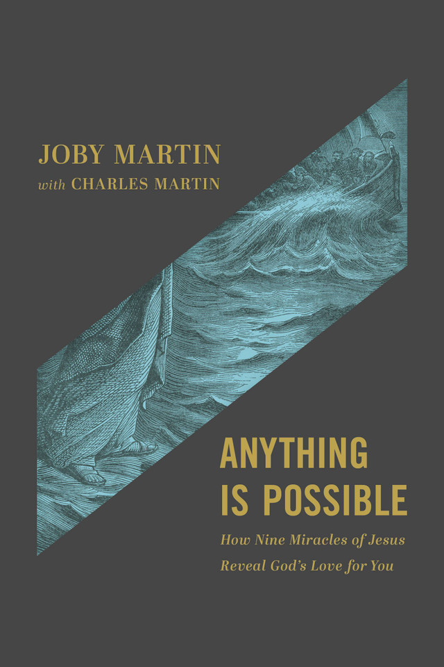 Anything Is Possible: How Nine Miracles of Jesus Reveal God's Love for You book cover by Joby Martin