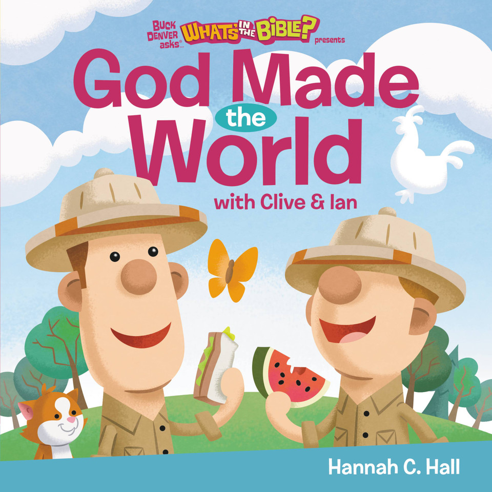 God Made the World (Buck Denver Asks... What's in the Bible?) book cover by Hannah C. Hall