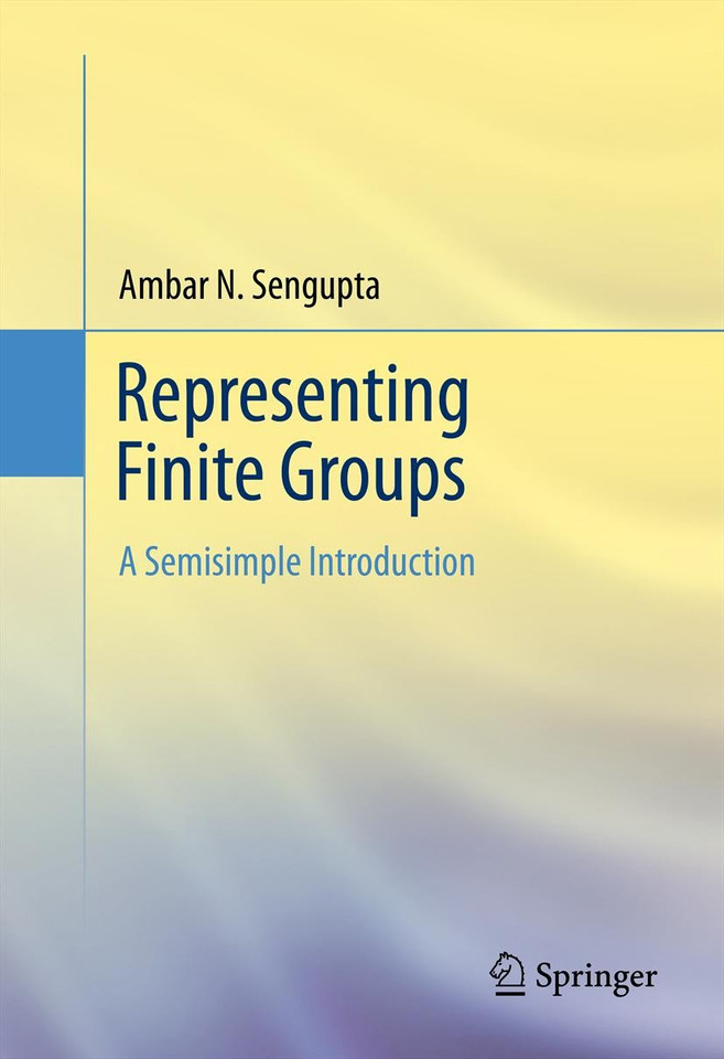 Representing Finite Groups: A Semisimple Introduction book cover by Ambar N. Sengupta