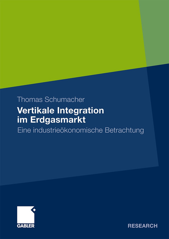 Vertikale Integration im Erdgasmarkt: Eine industrieökonomische Betrachtung book cover by Thomas Schumacher