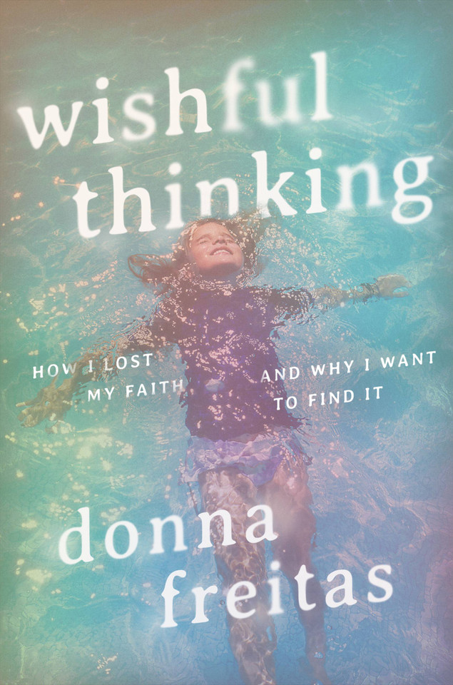 Wishful Thinking: How I Lost My Faith and Why I Want to Find It book cover by Donna Freitas