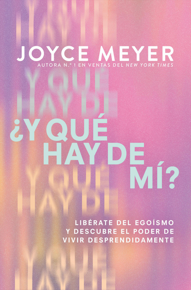 ¿Y qué hay de mí? (What About Me?): Libérate del egoísmo y descubre el poder de vivir desprendidamente book cover by Joyce Meyer