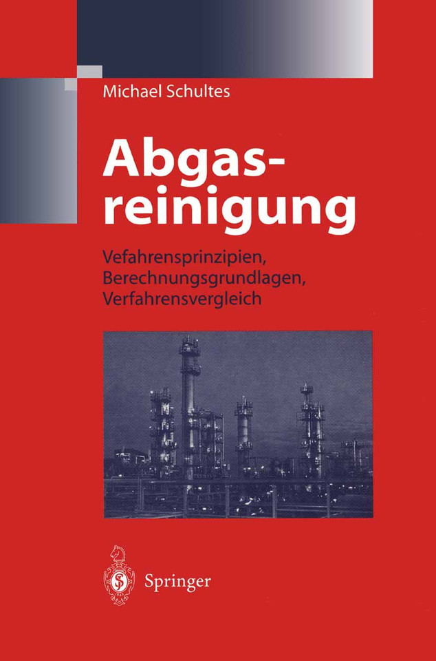 Abgasreinigung: Verfahrensprinzipien, Berechnungsgrundlagen, Verfahrensvergleich book cover by Michael Schultes
