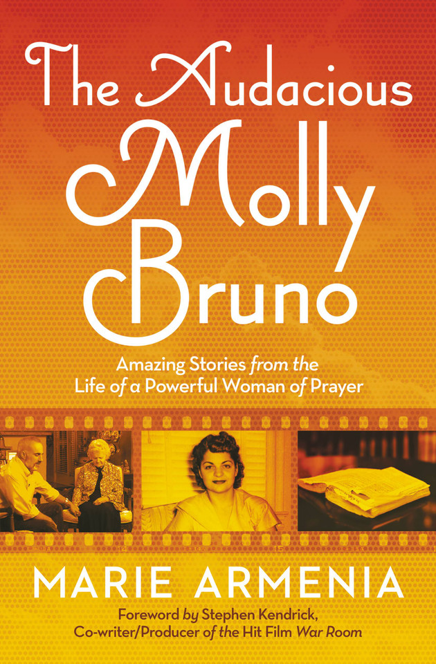 The Audacious Molly Bruno: Amazing Stories from the Life of a Powerful Woman of Prayer book cover by Marie Armenia