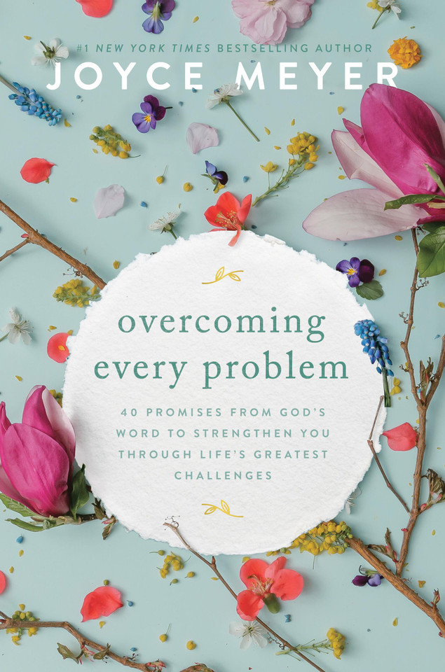 Overcoming Every Problem: 40 Promises from God’s Word to Strengthen You Through Life’s Greatest Challenges book cover by Joyce Meyer