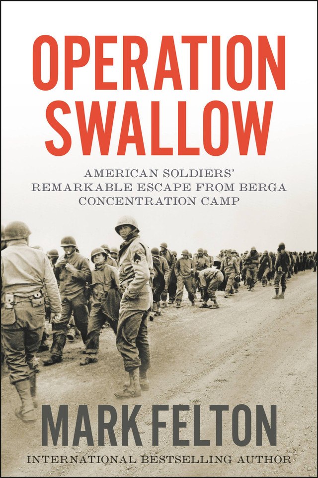 Operation Swallow: American Soldiers' Remarkable Escape from Berga Concentration Camp book cover by Mark Felton