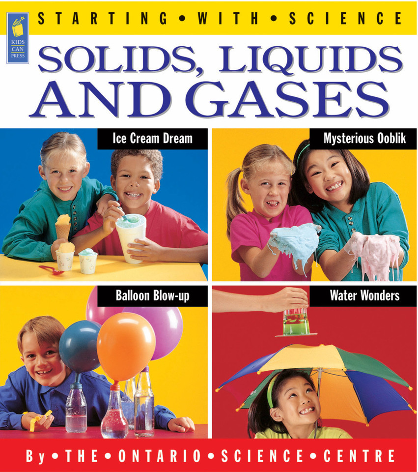Solids, Liquids and Gases (Starting with Science) book cover by Ontario Science Centre