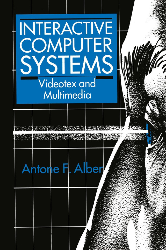 Interactive Computer Systems: Videotex and Multimedia book cover by A.F. Alber