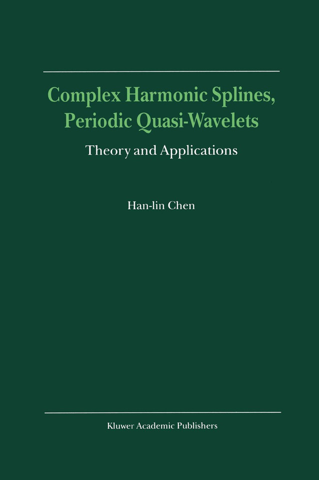 Complex Harmonic Splines, Periodic Quasi-Wavelets: Theory and Applications book cover by Han-lin Chen