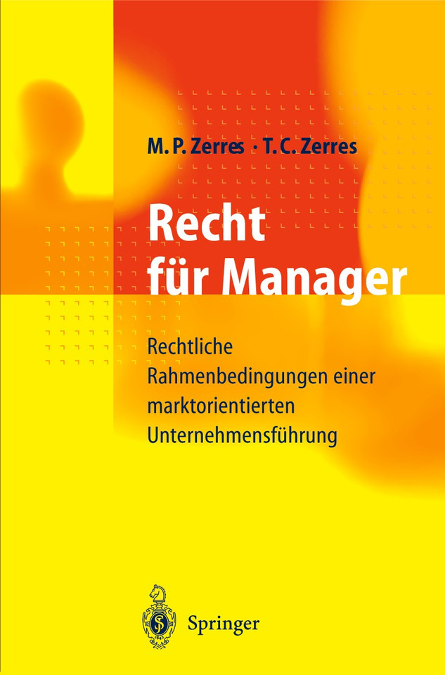 Recht für Manager: Rechtliche Rahmenbedingungen einer marktorientierten Unternehmensführung book cover by Michael P. Zerres, Thomas C. Zerres