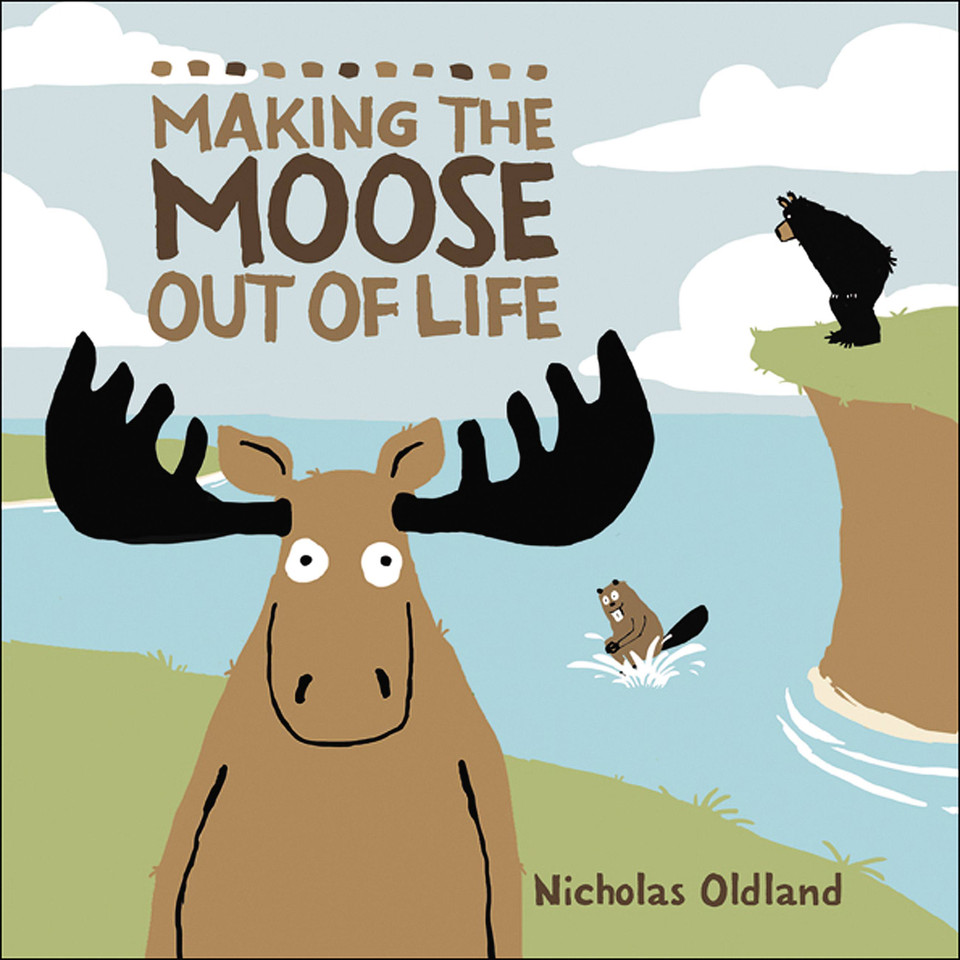 Making the Moose Out of Life (Life in the Wild #2) book cover by Nicholas Oldland