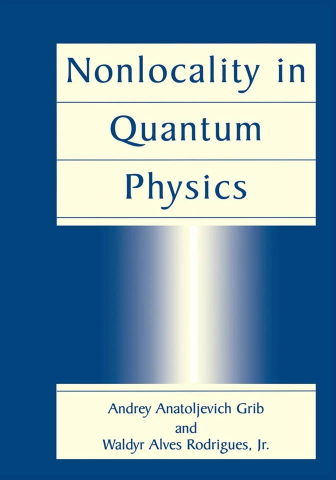 Nonlocality in Quantum Physics book cover by Andrey Anatoljevich Grib, Waldyr Alves Rodrigues Jr.