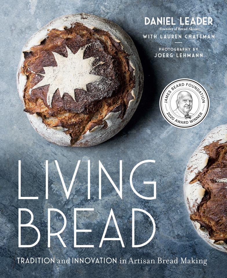 Living Bread: Tradition and Innovation in Artisan Bread Making: A Baking Book book cover by Daniel Leader, Lauren Chattman