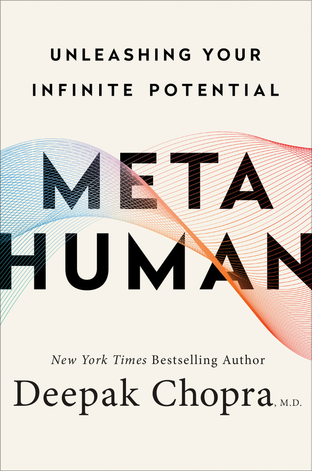 Metahuman: Unleashing Your Infinite Potential book cover by Deepak Chopra, M.D.