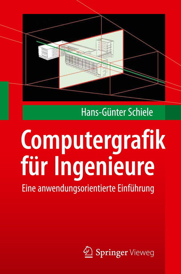 Computergrafik für Ingenieure: Eine anwendungsorientierte Einführung book cover by Hans-Günter Schiele