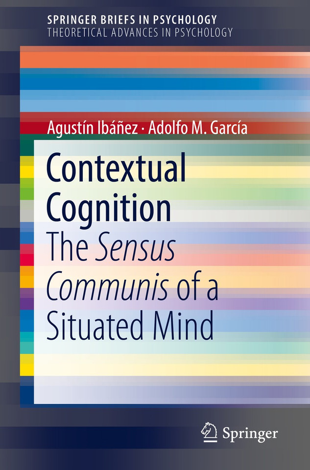 Contextual Cognition: The Sensus Communis of a Situated Mind (SpringerBriefs in Psychology) book cover by Agustín Ibáñez, Adolfo M. García