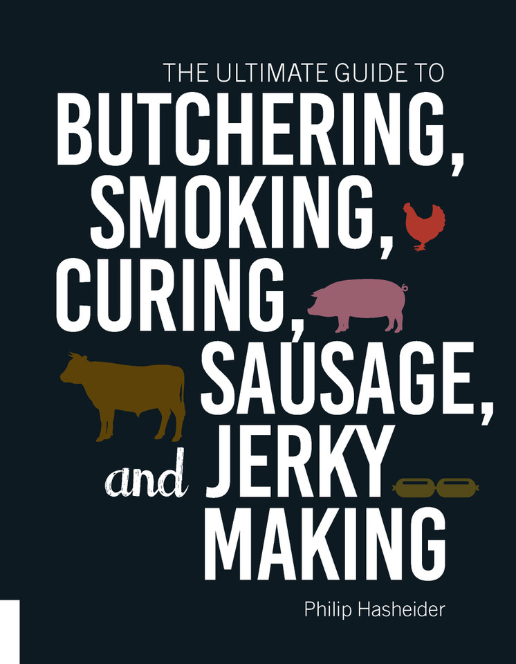 The Ultimate Guide to Butchering, Smoking, Curing, Sausage, and Jerky Making book cover by Philip Hasheider