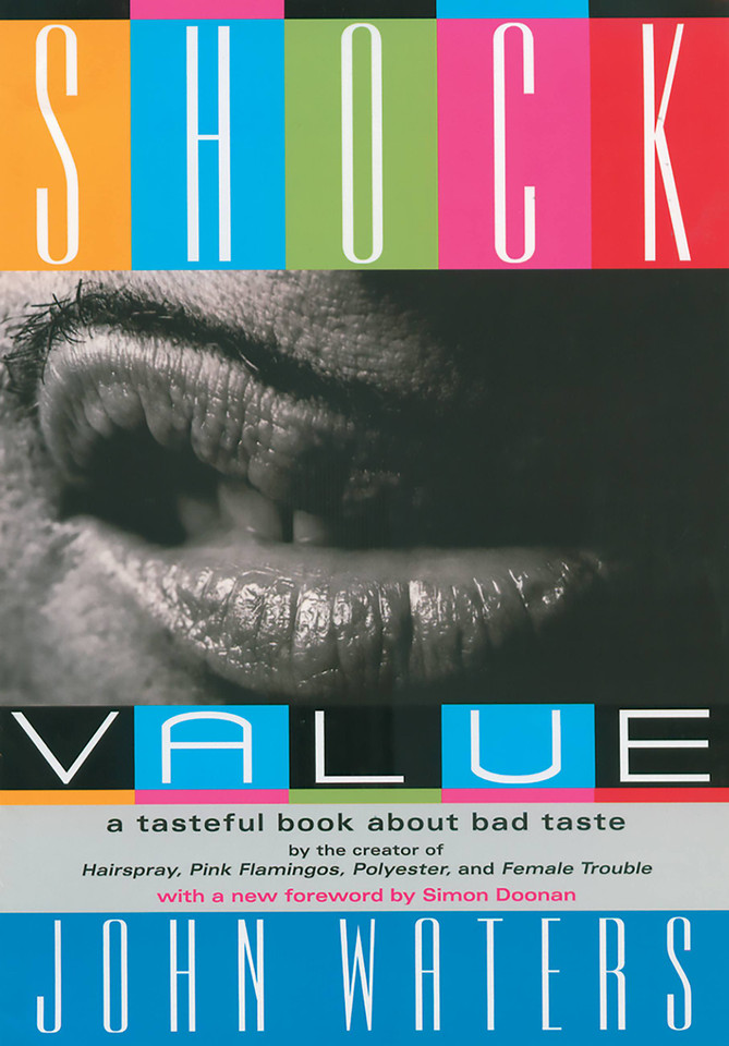 Shock Value: A Tasteful Book About Bad Taste book cover by John Waters