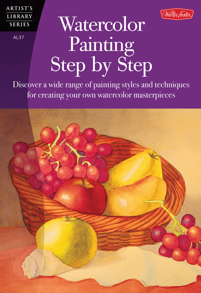 Watercolor Painting Step by Step: Discover a wide range of painting styles ad techniques for creating your own watercolor masterpieces (Artist's Library) book cover by Barbara Fudurich