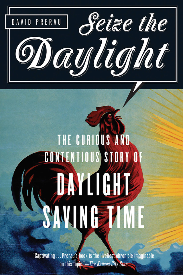 Seize the Daylight: The Curious and Contentious Story of Daylight Saving Time book cover by David Prerau