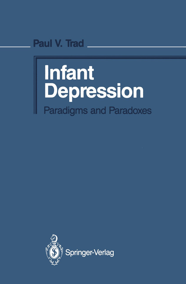 Infant Depression: Paradigms and Paradoxes book cover by Paul V. Trad