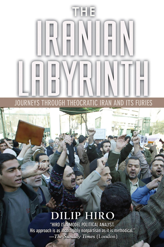 The Iranian Labyrinth: Journeys Through Theocratic Iran and Its Furies book cover by Dilip Hiro