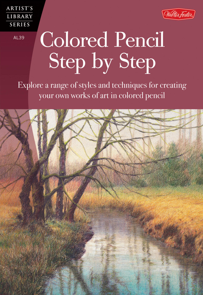 Colored Pencil Step by Step: Explore a range of styles and techniques for creating your own works of art in colored pencils (Artist's Library) book cover by Debra Kaufman Yaun, Pat Averill, Sylvester Hickmon