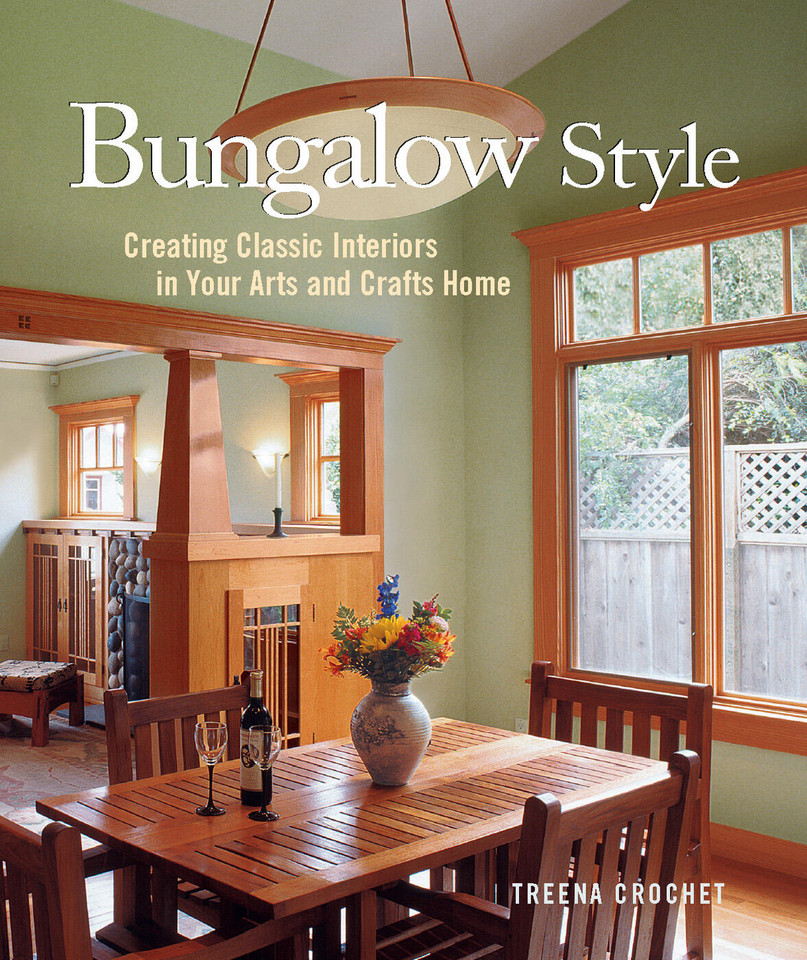 Bungalow Style: Creating Classic Interiors in Your Arts and Crafts Home book cover by Treena Crochet