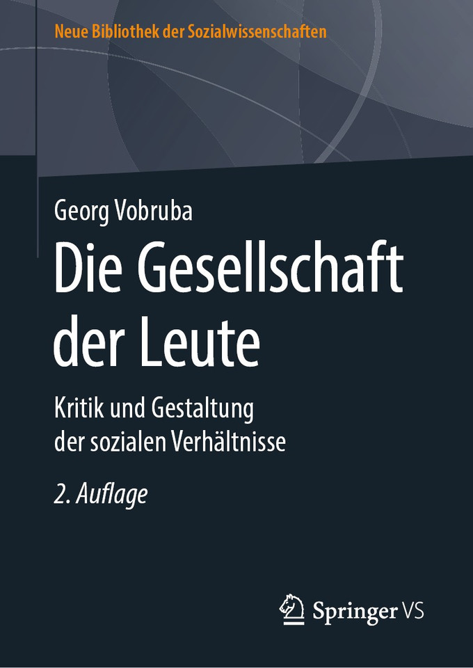 Die Gesellschaft der Leute: Kritik und Gestaltung der sozialen Verhältnisse (Neue Bibliothek der Sozialwissenschaften) book cover by Georg Vobruba