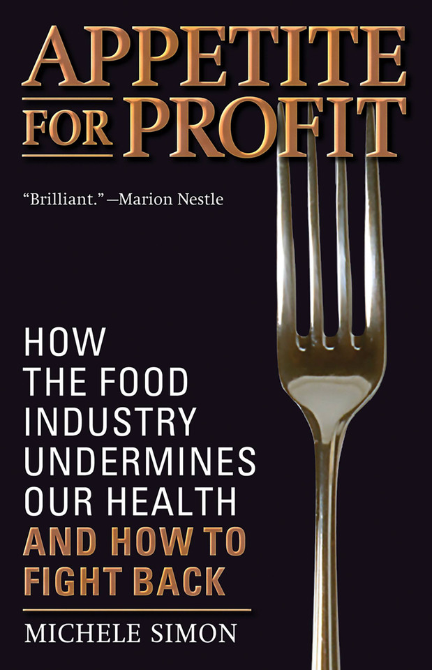 Appetite for Profit: How the Food Industry Undermines Our Health and How to Fight Back book cover by Michele Simon