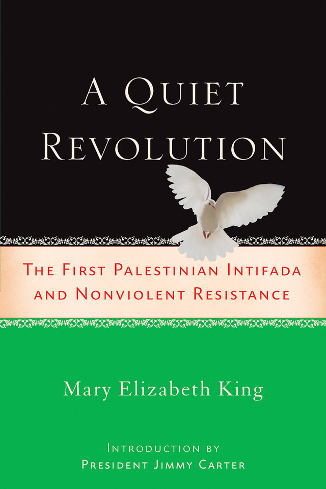 A Quiet Revolution: The First Palestinian Intifada and Nonviolent Resistance book cover by Mary Elizabeth King