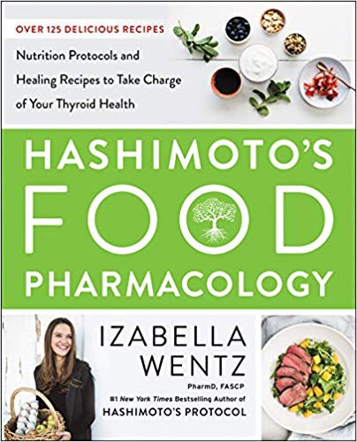 Hashimoto's Food Pharmacology: Nutrition Protocols and Healing Recipes to Take Charge of Your Thyroid Health Cover